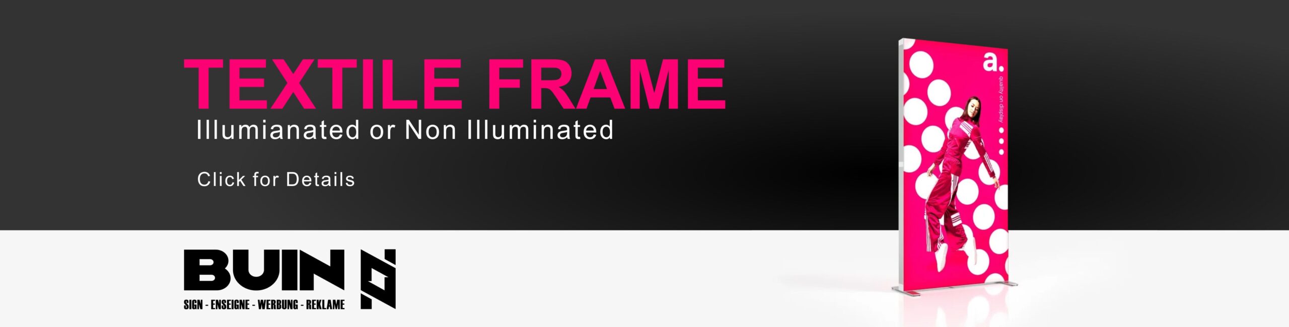 Textile Frame - Illuminated Textile Frame - Printed textile frame - Textile Frame Producer - Wholesale Textile Frame - LED Illuminated Textile Frame - Non Illuminated Textile Frame - Textile Frame Making Company - Near me - BUIN SIGN